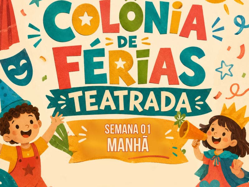 Colonia de Férias Teatradas - SEMANA 1 (manhã)